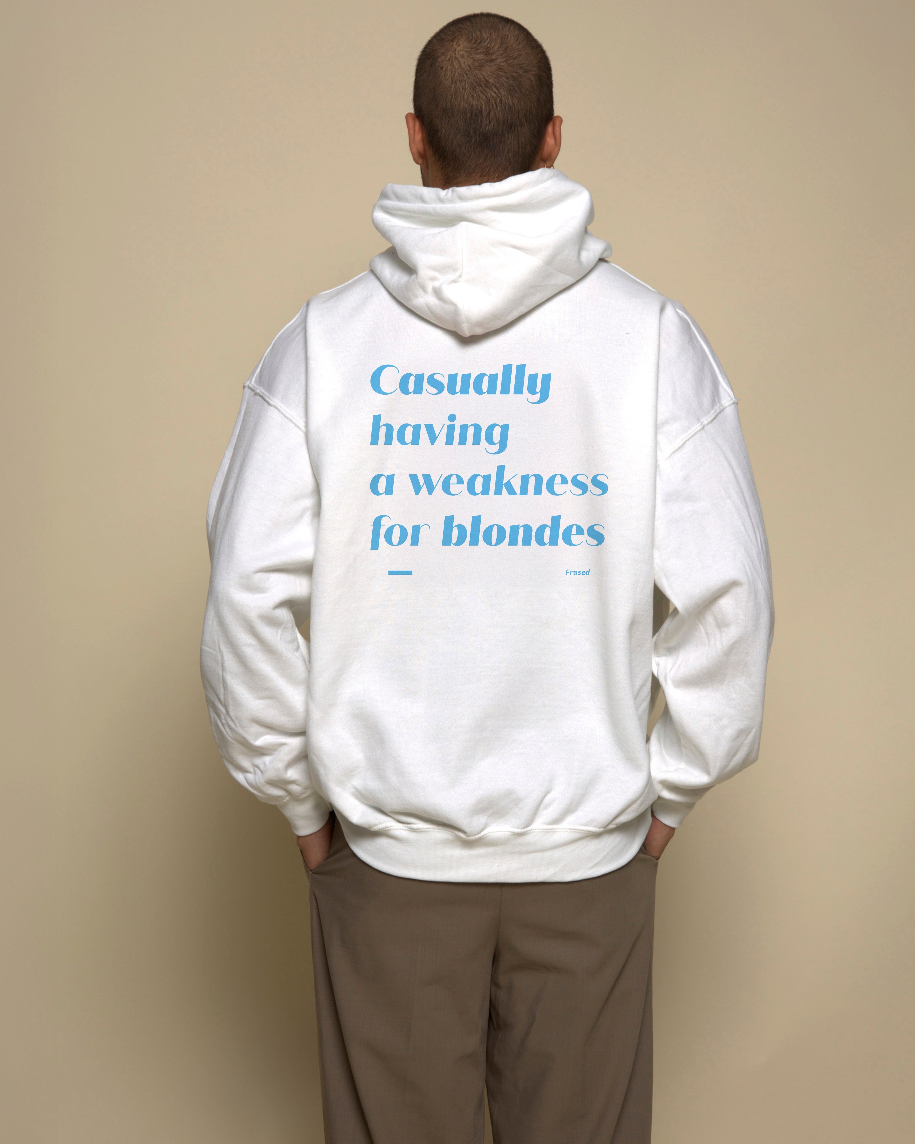 CASUALLY HAVING A WEAKNESS FOR BLONDES - HOODIE