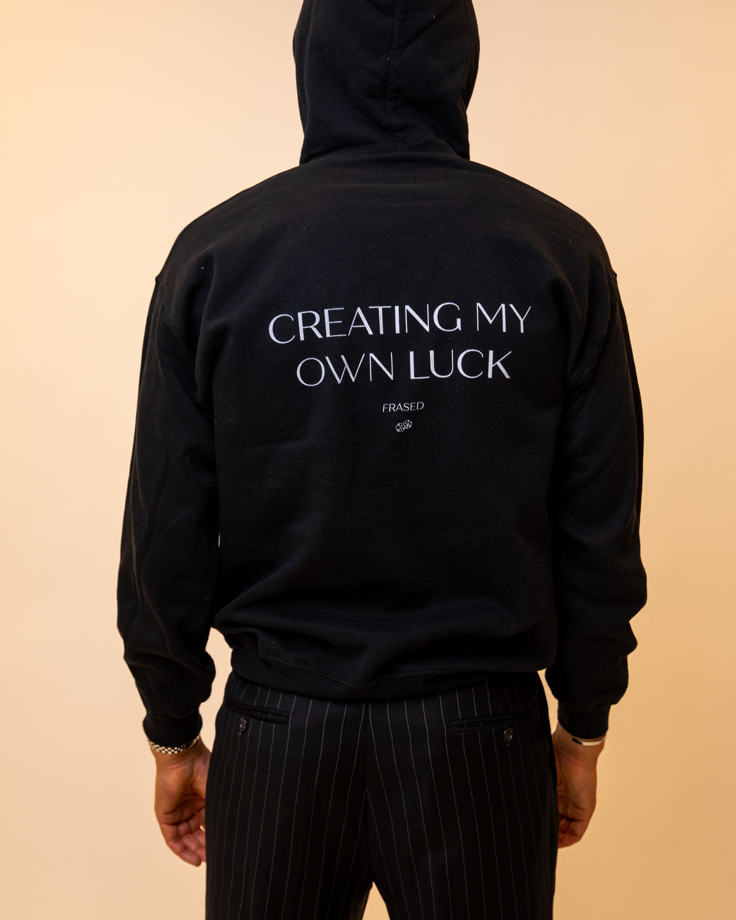 CREATING MY OWN LUCK - HOODIE