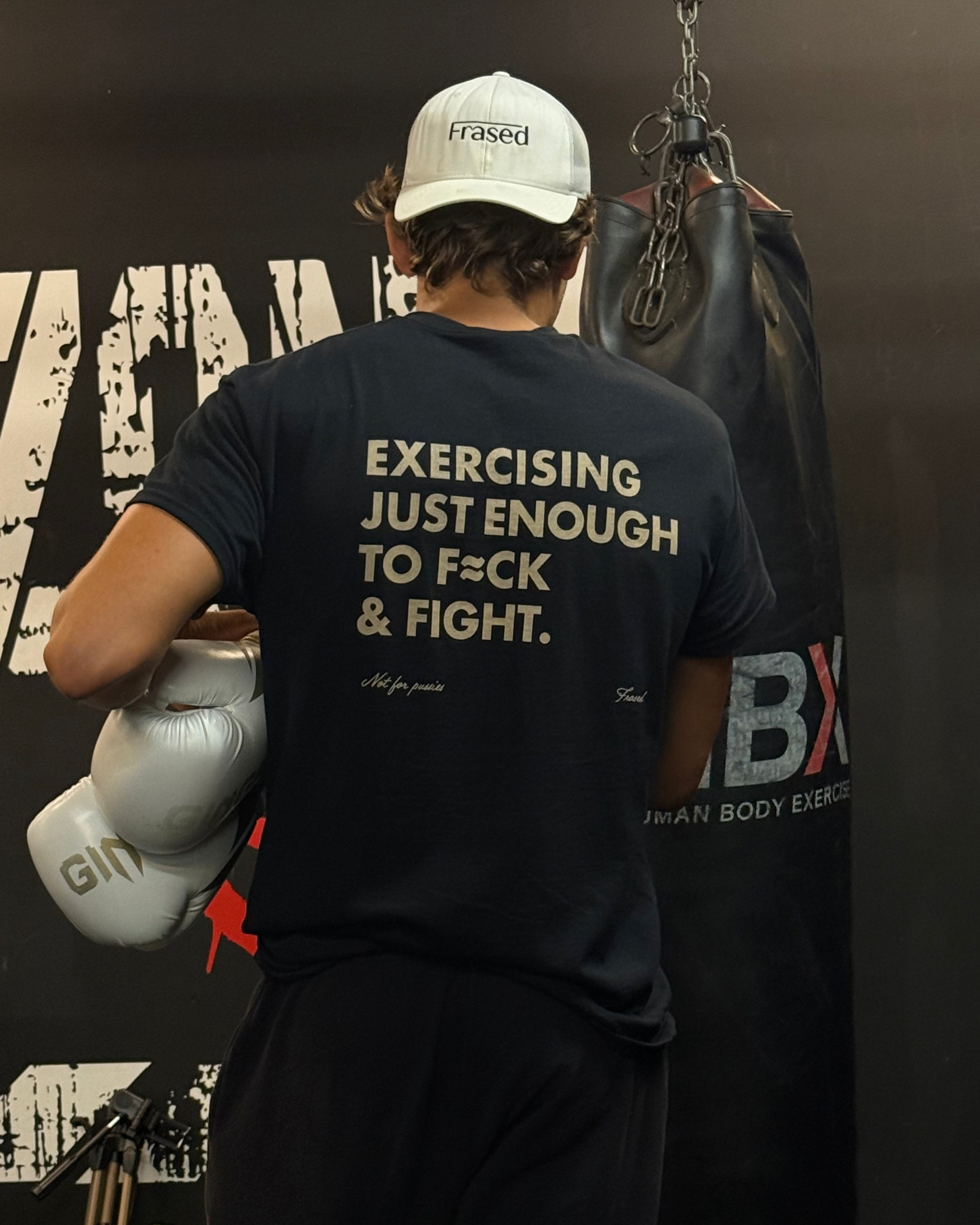 CAMISETA EXERCISING JUST ENOUGH TO F≈CK & FIGHT
