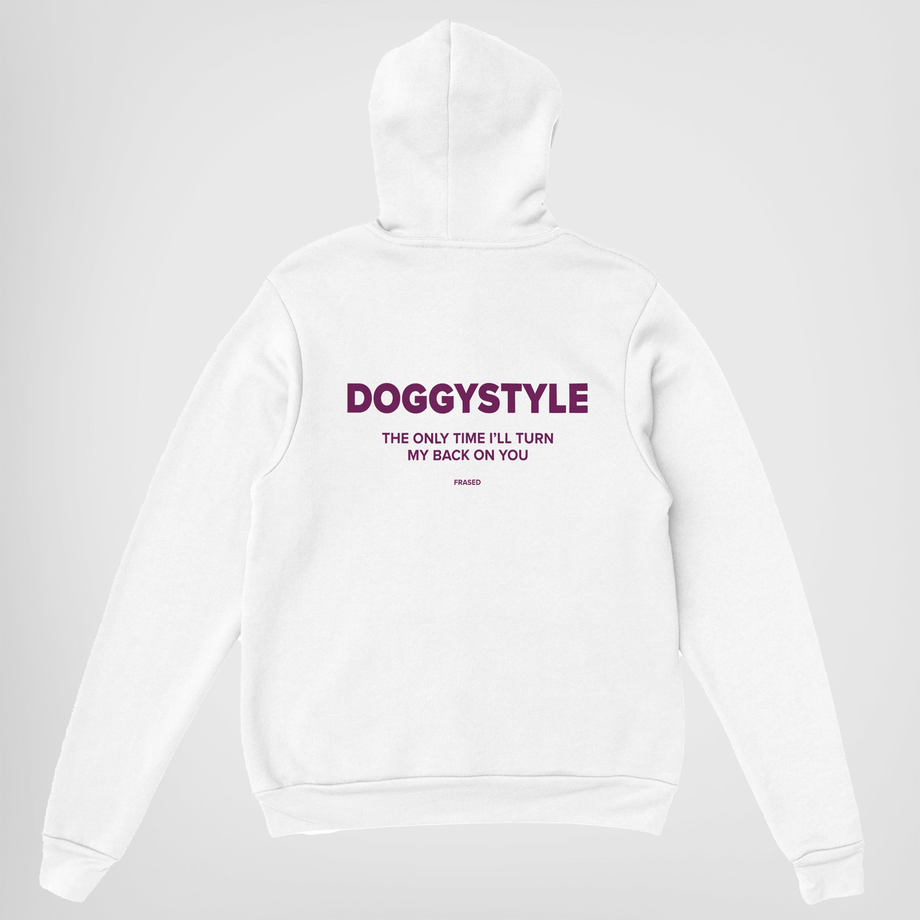 DOGGYSTYLE THE ONLY TIME I'LL TURN MY BACK ON YOU - HOODIE
