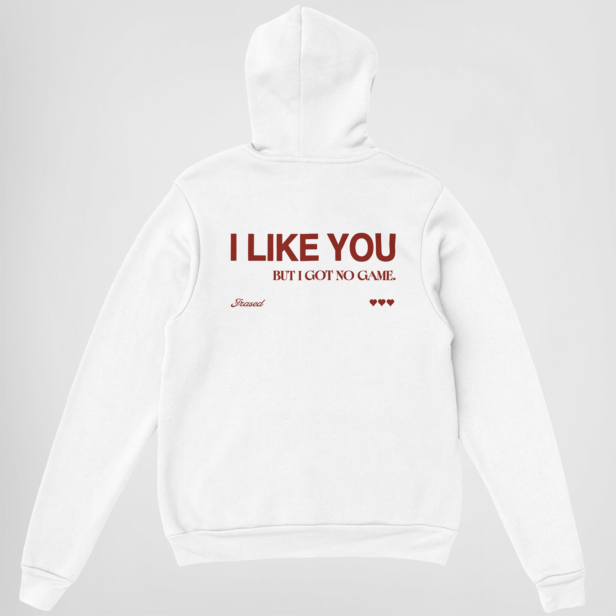 I LIKE YOU BUT I GOT NO GAME. - HOODIE